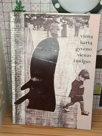 Vieną kartą gyveno vienas žmogus