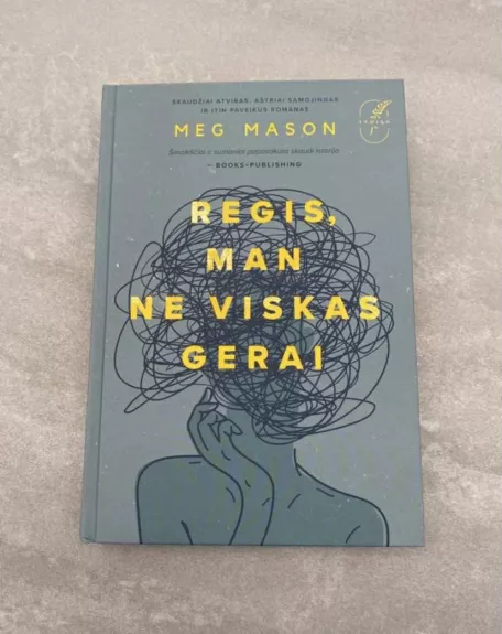 Regis, man ne viskas gerai