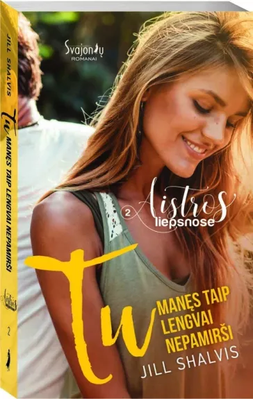 Tu manęs taip lengvai nepamirši. Aistros liepsnose