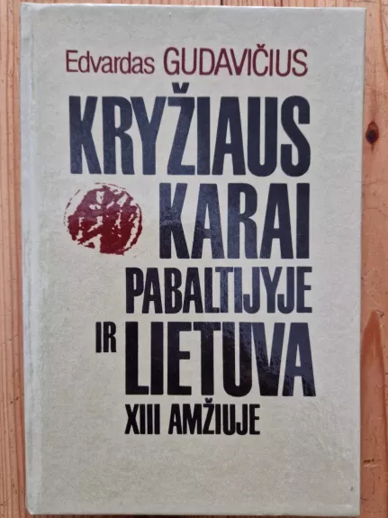 Kryžiaus karai Pabaltijyje ir Lietuva XIII amžiuje