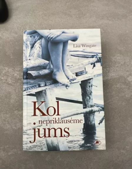 Kol nepriklausėme jums