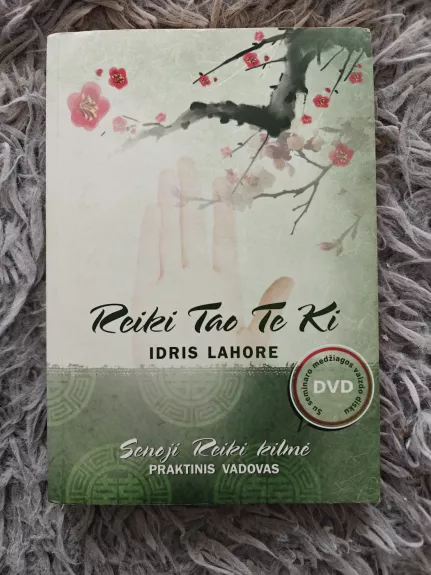 Reiki Tao Te Ki: senoji Reiki kilmė. Praktinis vadovas