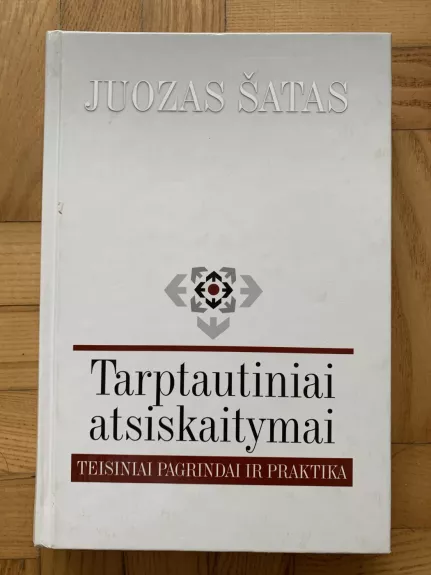 Tarptautiniai atsiskaitymai: teisiniai pagrindai ir praktika