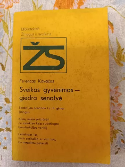 Sveikas gyvenimas-giedra senatvė