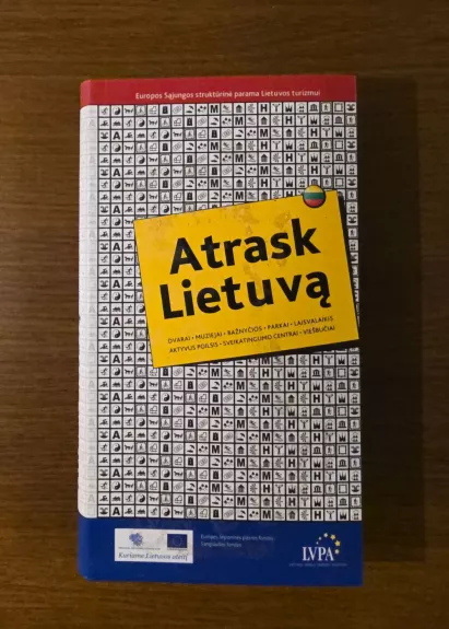 Atrask Lietuvą : dvarai, muziejai, bažnyčios, parkai, laisvalaikis, aktyvus poilsis, sveikatingumo centrai, viešbučiai