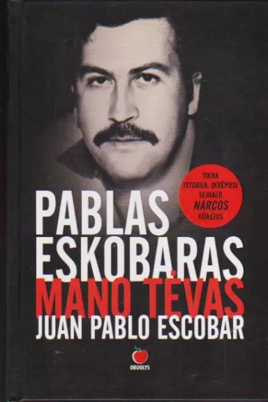 PABLAS ESKOBARAS – MANO TĖVAS