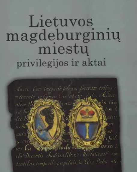 Lietuvos magdeburginių miestų privilegijos ir aktai (III tomas)