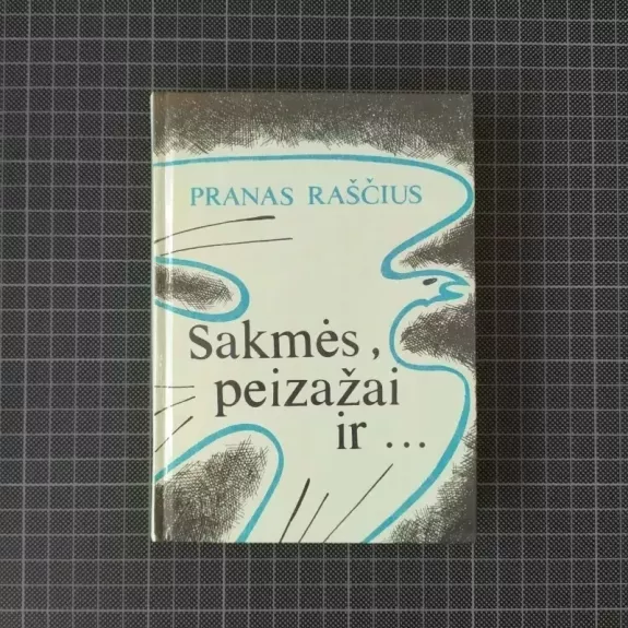 Sakmės, peizažai ir...