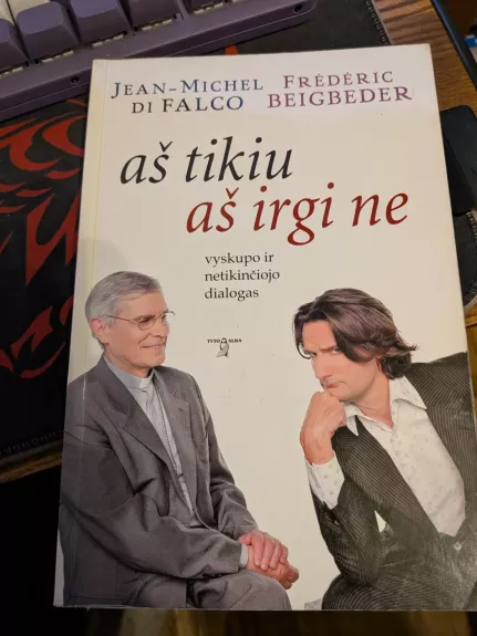 Aš tikiu aš irgi ne