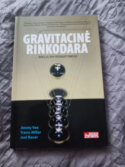 Gravitacinė rinkodara: mokslas, kaip pritraukti pirkėjus