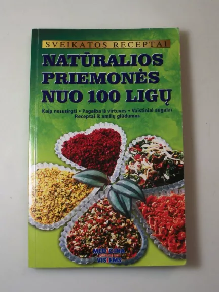 Natūralios priemonės nuo 100 ligų