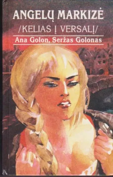 Angelų markizė. Kelias į Versalį