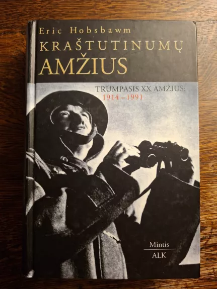 Kraštutinumų amžius: trumpasis XX amžius (1914-1991)