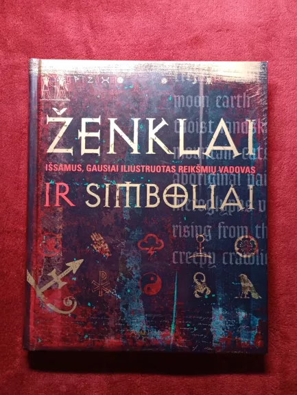 Ženklai ir simboliai. Išsamus, gausiai iliustruotas reikšmių vadovas