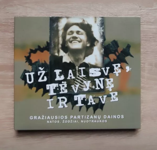 Už Laisvę, Tėvynę Ir Tave. Gražiausios Partizanų Dainos