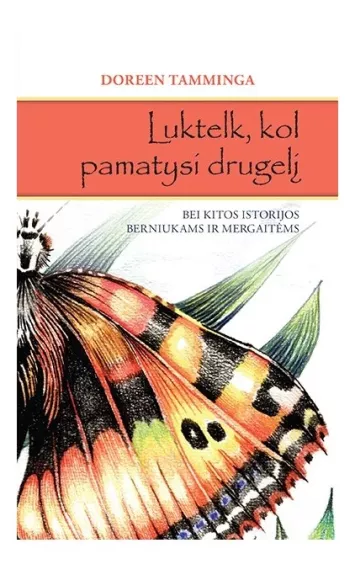 Luktelk, kol pamatysi drugelį