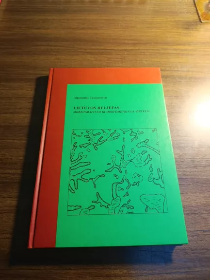 Lietuvos reljefas: morfologiniai ir morfometriniai aspektai