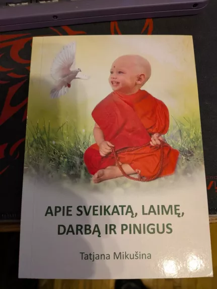 Apie sveikatą, laimę, darbą ir pinigus