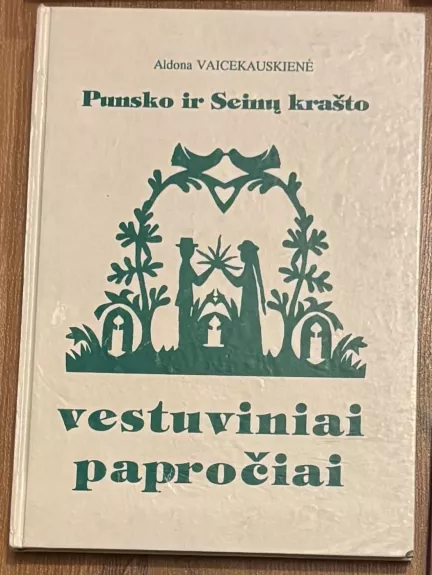 Punsko ir Seinų krašto vestuviniai papročiai