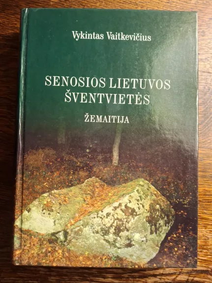 Senosios Lietuvos šventvietės: Žemaitija