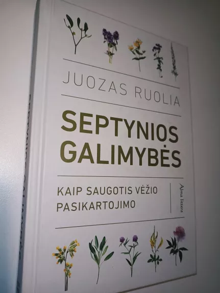 Septynios galimybės.Kaip saugotis vėžio pasikartojimo