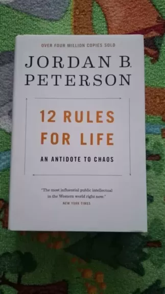 12 Rules for Life. An Antidote to Chaos