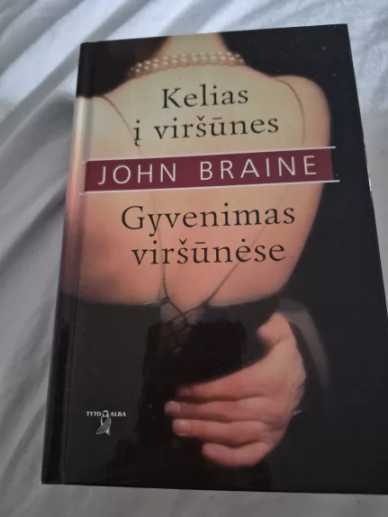 Kelias į viršūnes. Gyvenimas viršūnėse