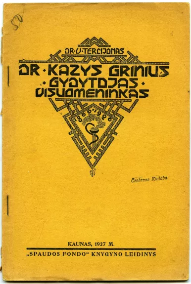 Dr. Kazys Grinius. Gydytojas. Visuomenininkas