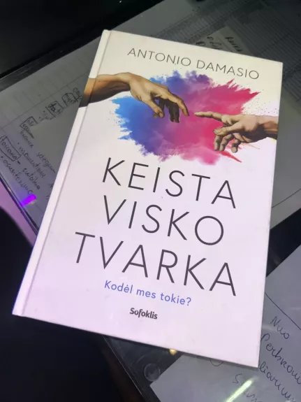 Keista visko tvarka: kodėl mes tokie?