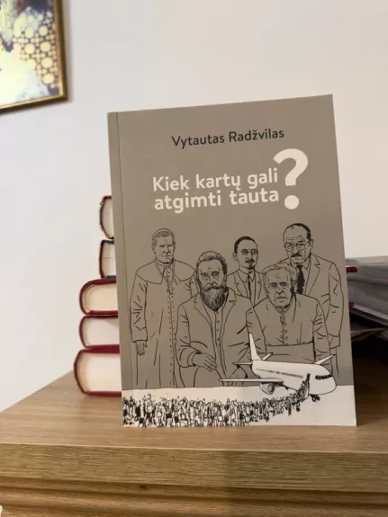 Kiek kartų gali atgimti tauta?