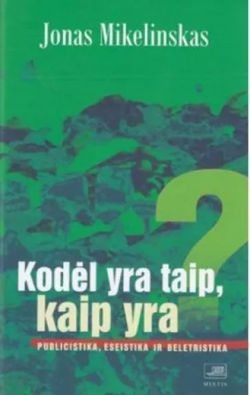 Kodėl yra taip, kaip yra: publicistika, eseistika ir beletristika