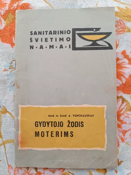 Gydytojo žodis moterims/Sanitarinio švietimo namai