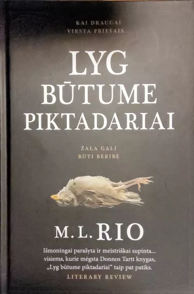 Lyg būtume piktadariai
