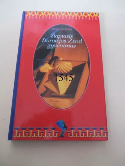 Slaptasis Dorotėjos Žend gyvenimas