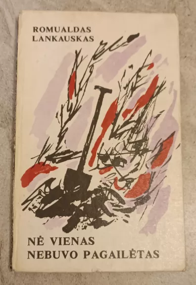 Nė vienas nebuvo pagailėtas