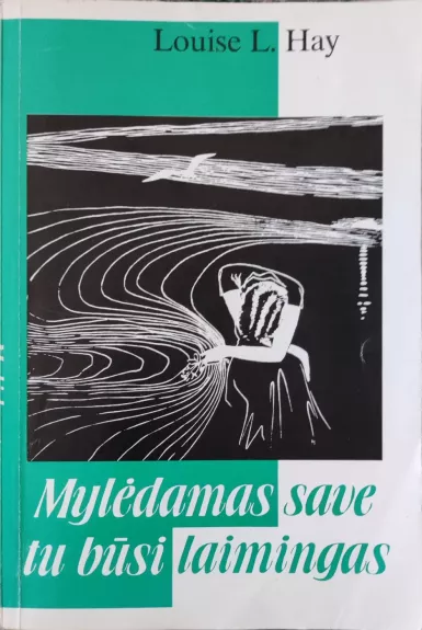 Mylėdamas save tu būsi laimingas