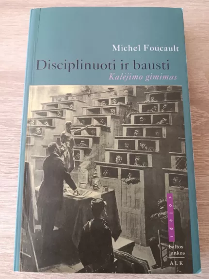 Disciplinuoti ir bausti: kalėjimo gimimas