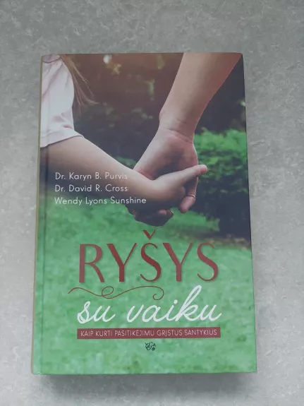 Ryšys su vaiku: Kaip kurti pasitikėjimu grįstus santykius