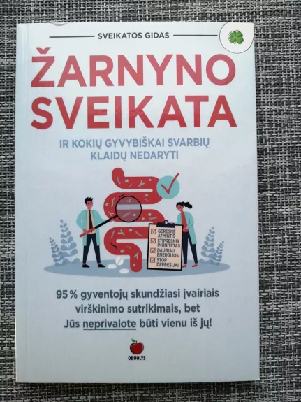 ŽARNYNO SVEIKATA: kaip pagerinti virškinimą ir kokių gyvybiškai svarbių klaidų nedaryti – holistinis požiūris į virškinimo gerinimą + praktiniai patarimai