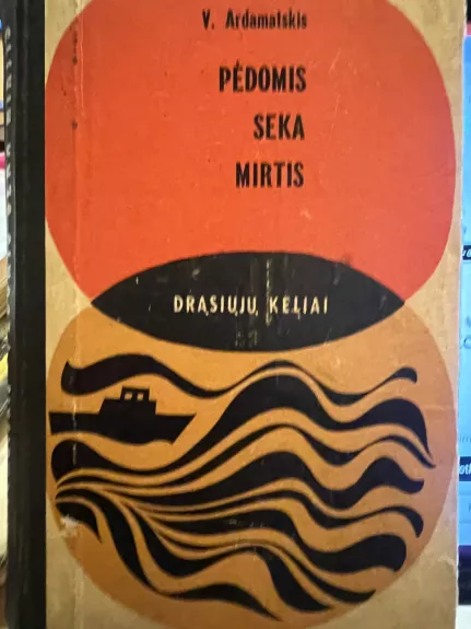 Pėdomis seka mirtis.   Drasiųjų keliai