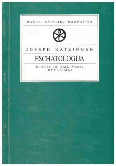 ESCHATOLOGIJA. Mirtis ir Amžinasis GYVENIMAS