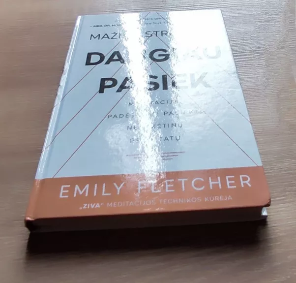 MAŽIAU STRESUOK, DAUGIAU PASIEK