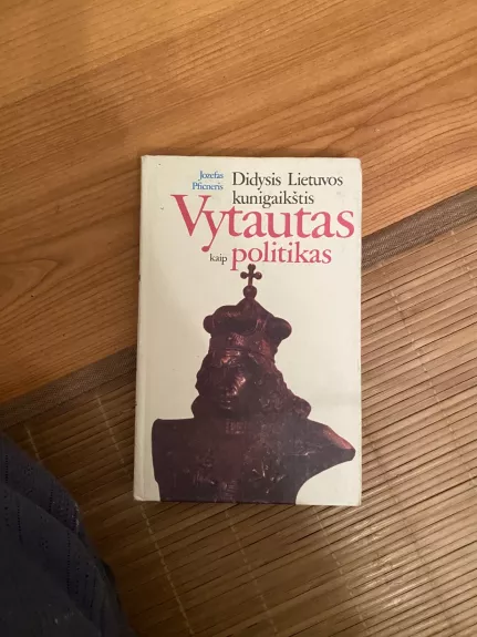 Didysis Lietuvos kunigaikštis Vytautas kaip politikas