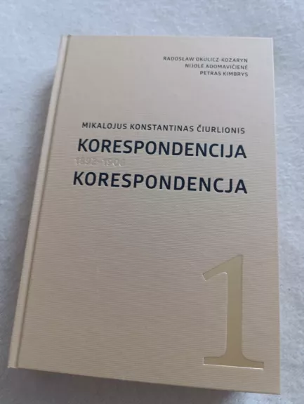 Mikalojus Konstantinas Čiurlionis. Korespondencija, T. 1, 1892-1906
