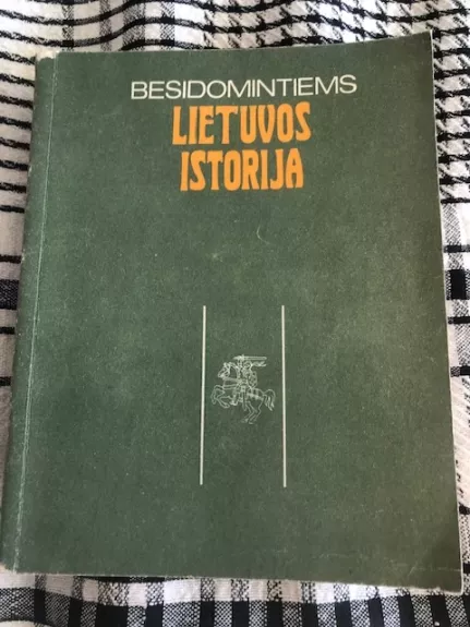 Besidomintiems Lietuvos istorija