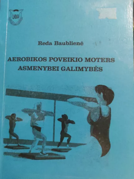 Aerobikos poveikio moters asmenybei galimybės. Mokomoji priemonė.