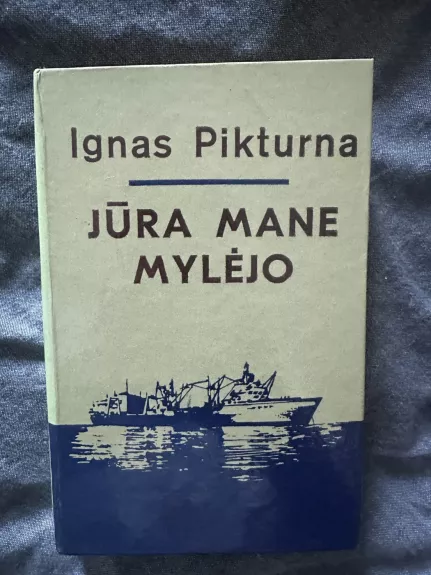 Jūra mane mylėjo