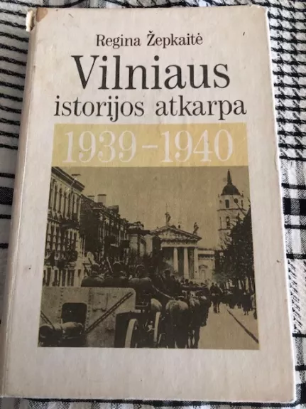 Vilniaus istorijos atkarpa: 1939 – 1940 m. (Istorinė)