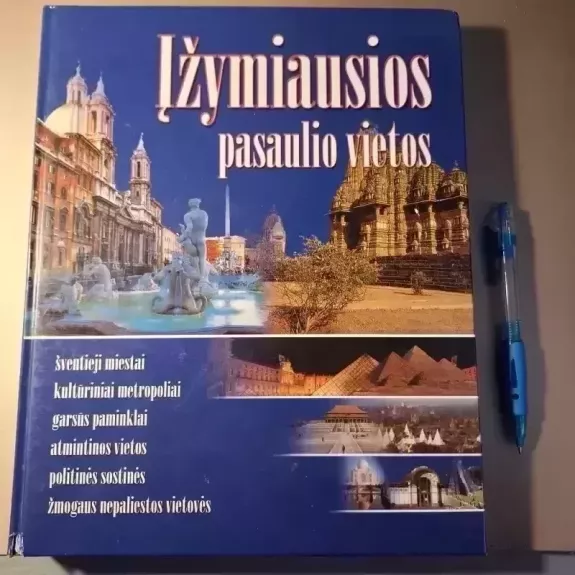 Įžymiausios pasaulio vietos: šventieji miestai, kultūriniai metropoliai, garsūs paminklai...