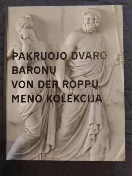Pakruojo dvaro baronų von der Roppų meno kolekcija